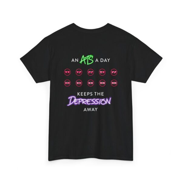 An ATS a Day Keeps the Depression Away T-Shirt